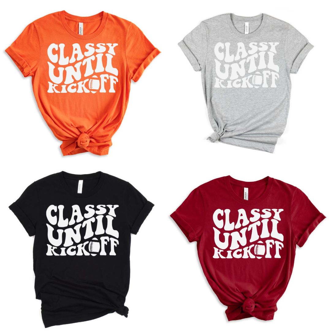 Classy Until Kickoff Graphic Tee in 10 Colors Ave Shops