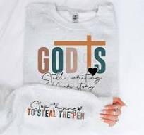 God Is Still Writing Your Story With Sleeve Accent Sweatshirt: Make a Statement