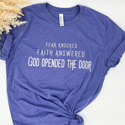 Fear Knocked Faith Answered God Opened the Door graphic tee shirt